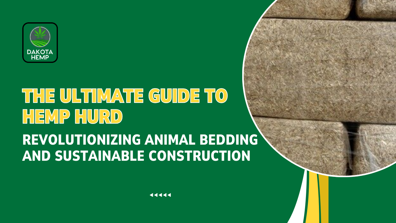 The Ultimate Guide to Hemp Hurd