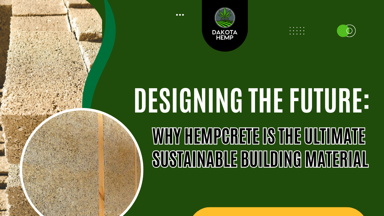 Why Hempcrete is the Ultimate Sustainable Building Material